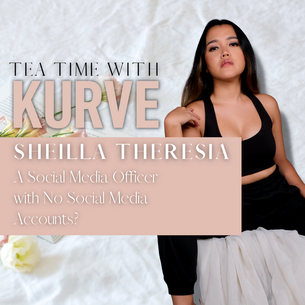 Tea Time with KURVE: Sheilla Theresia