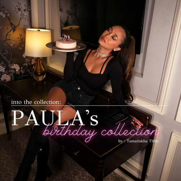 Paula’s Birthday Collection : Into the Collection