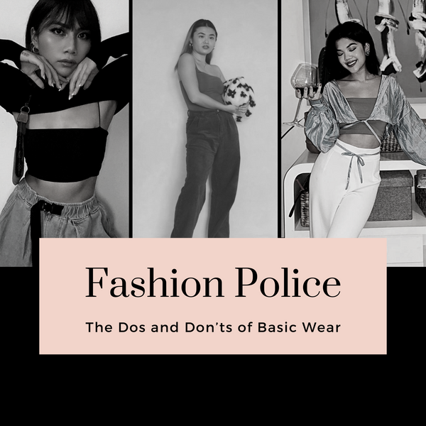 Fashion Police: The Dos and Don’ts of Basic Wear